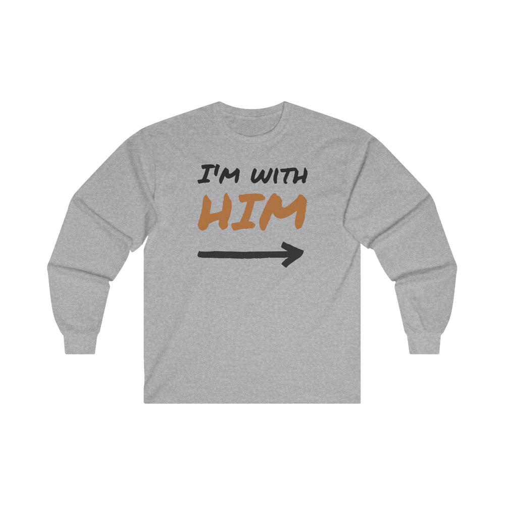 Couples Long Sleeve Tee 'I'm With Him'